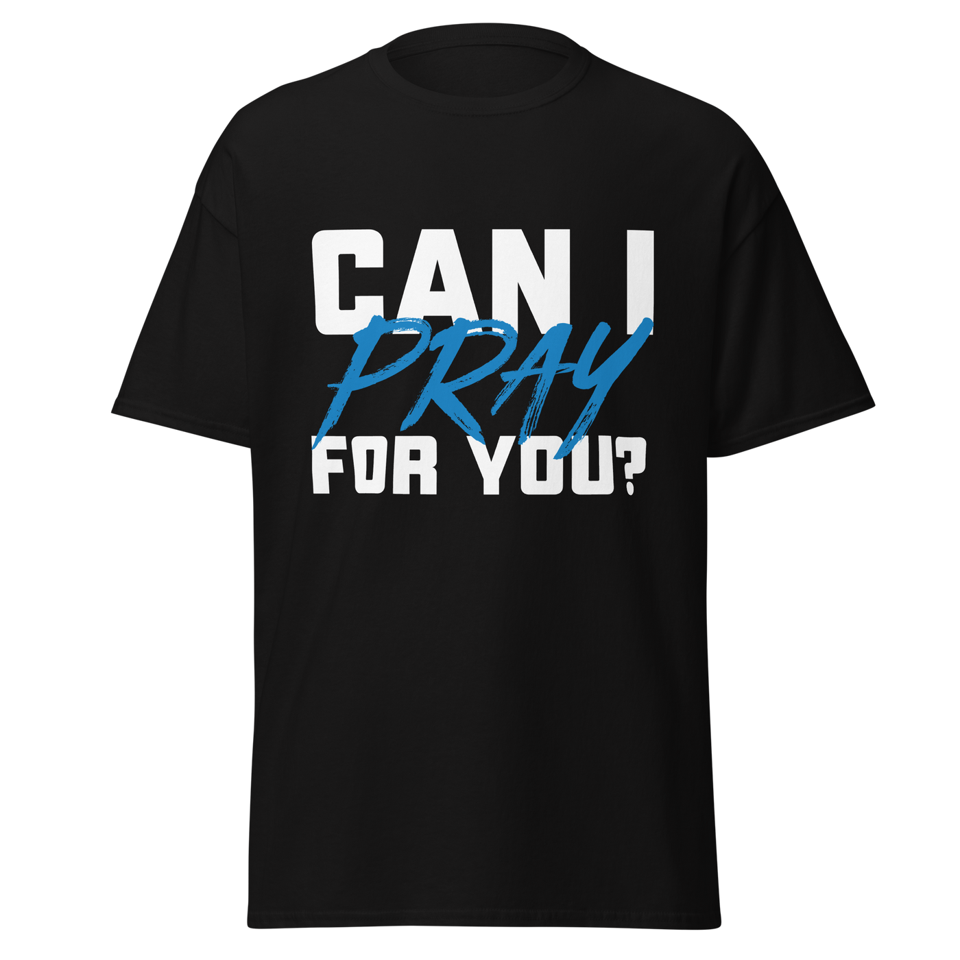 Can I Pray For You? Men's Tshirt (dark colors)