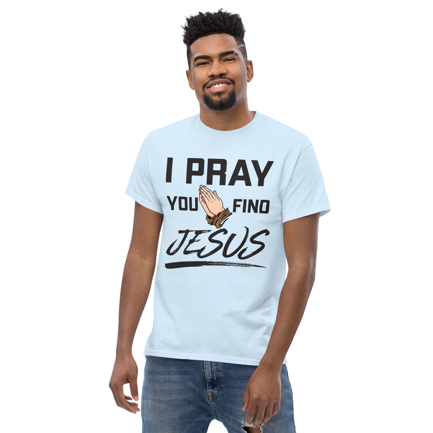 I Pray Men's Tshirt (light colors)