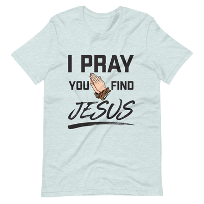 I Pray Women's Tshirt (light colors)